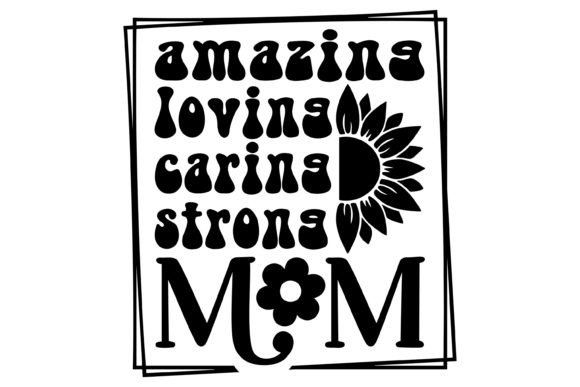 Amazing Loving Mom Svg PNG