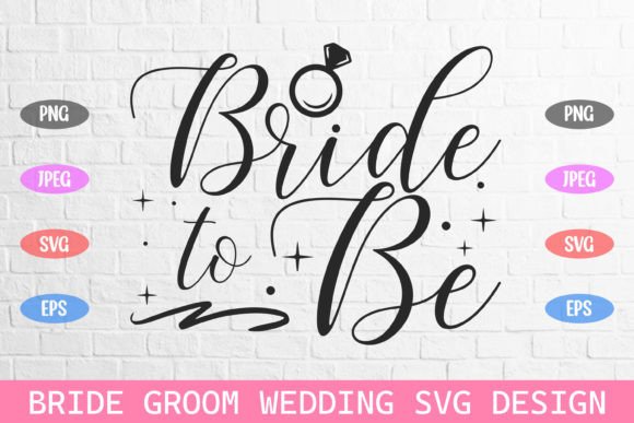 Bride to Be Wedding Bride Groom Svg