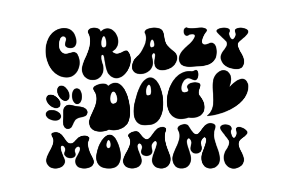 Crazy Dog Mommy Svg PNG