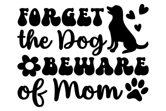 Forget the Dog Svg PNG