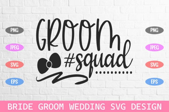 Groom Squad Wedding Bride Groom Svg