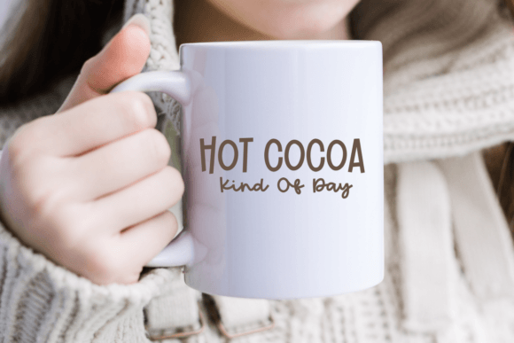 Hot Cocoa Kind of Day SVG