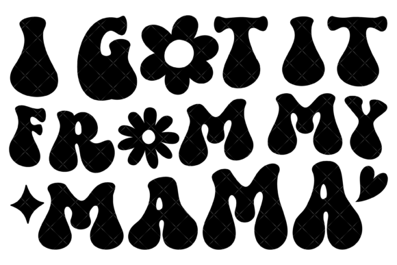 I Got It from My Mama Svg PNG