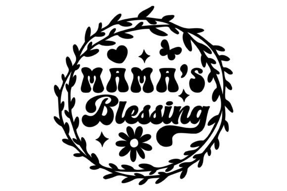 Mama's Blessing Svg PNG
